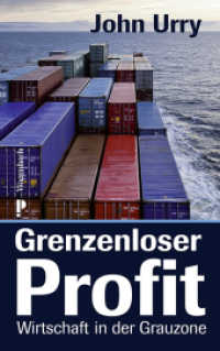 Grenzenloser Profit : Wirtschaft in der Grauzone. Sachbuch （2015. 224 S. 22 cm）