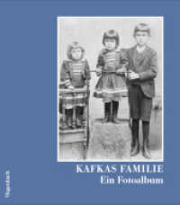 Kafkas Familie : Ein Fotoalbum (Sachbuch [bis Frühjahr 2005 Allgemeines Programm]) （2024. 208 S. 241 mm）