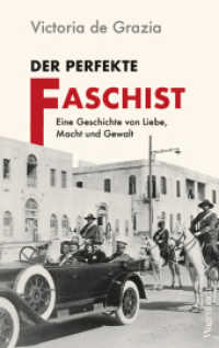 Der perfekte Faschist : Eine Geschichte von Liebe, Macht und Gewalt (Sachbuch [bis Frühjahr 2005 Allgemeines Programm]) （2024. 512 S. 241 mm）