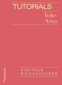 Tutorials : Digitale Bildkulturen (Sachbuch [bis Frühjahr 2005 Allgemeines Programm]) （2024. 80 S. 146 mm）