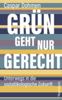 Gr&uuml;n geht nur gerecht : Unterwegs in die sozial&ouml;kologische Zukunft
