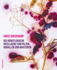 Die k&uuml;nstlerische Intelligenz von Pilzen, Korallen und Bakterien (Sachbuch [bis Fr&uuml;hjahr 2005 Allgemeines Programm])