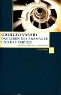 Das Leben des Bramante und des Peruzzi (Vasari-Edition 17) （Neuausg. 2007. 160 S. 19 cm）