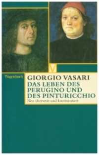 Das Leben des Perugino und des Pinturicchio (Vasari-Edition 32) （Neuausg. 2011. 192 S. m. z. Tl.  farb. Abb. 19 cm）