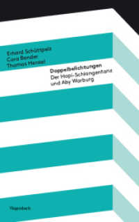 Doppelbelichtungen : Der Hopi-Schlangentanz und Aby Warburg (Kleine Kulturwissenschaftliche Bibliothek 89) （2024. 160 S. 20 farbige Abbildungen. 215 mm）
