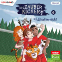 Die Zauberkicker (6): #fussballverrückt, 1 Audio-CD : #fussballverrückt. 140 Min.. Hörspiel. (Die Zauberkicker 6) （2024. 1 S. 14.4 cm）