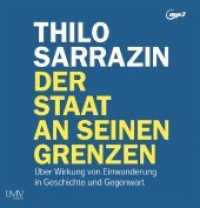 Der Staat an seinen Grenzen, 2 Audio-CD, 2 MP3 : Über die Wirkung von Einwanderung in Geschichte und Gegenwart, Lesung. 960 Min. （2020）
