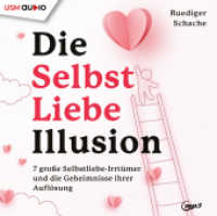 Die Selbstliebe Illusion : Lesung. 510 Min. （2022. 1 S. 14.4 cm）