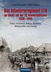 Das Infanterieregiment 170 im Einsatz mit der 73. Infanteriedivision 1939-1945 : Polen, Frankreich, Balkan, Russland, Westpreußen und Danzig (Flechsig - Geschichte/Zeitgeschichte) （1. Auflage 2019. 2019. 328 S. 321 S/W-Fotos, Karten und Dokumente. 24）