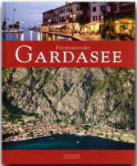 Faszinierender Gardasee （2009. 92 S. m. zahlr. Farbfotos u. 1 farb. Übers.-Kte. 29,5 cm）