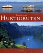 Faszinierende Hurtigruten （2009. 92 S. m. zahlr. Farbfotos u. 1 farb. Übers.-Kte. 29,5 cm）