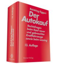 Der Autokauf : Rechtsfragen beim Kauf neuer und gebrauchter Kraftfahrzeuge sowie beim Leasing