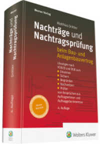 Nachträge und Nachtragsprüfung : beim Bau- und Anlagenbauvertrag （4. Aufl. 2025. 1044 S. 249 mm）