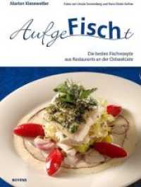 AufgeFischt, Die besten Rezepte aus Restaurants an der Ostseeküste （2008. 148 S. m. zahlr. Farbfotos. 27,5 cm）