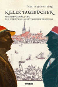 Kieler Tagebücher aus dem Vormärz und der schleswig-holsteinischen Erhebung : aus dem Vormärz und der schleswig-holsteinischen Erhebung (Sonderveröffentlichungen der Gesellschaft für Kieler Stadtgeschichte Bd.59) （1., Aufl. 2008. 248 S. 26 Abb. 20 cm）