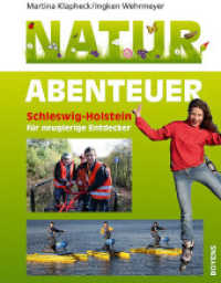 Natur-Abenteuer : Schleswig-Holstein für neugierige Entdecker （2009. 128 S. m. zahlr. farb. Abb. 20 cm）