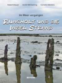 Rungholt und die Insel Strand : Im Meer vergangen （4. Auflage 2018. 2009. 96 S. zahlreiche Fotografien und Karten. 20 cm）