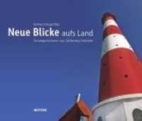 Neue Blicke aufs Land : Fotoimpressionen aus Schleswig-Holstein （2012. 112 S. 110 Fotografien. 24.5 x 29.5 cm）