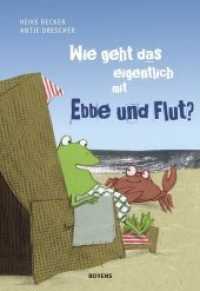 Wie geht das eigentlich mit Ebbe und Flut? （7. Auflage 2021. 2013. 44 S. durchgehend farbig illustriert. 24 cm）