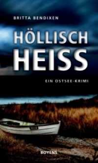 Höllisch heiß : Ein Ostsee-Krimi （2014. 304 S. 20 cm）