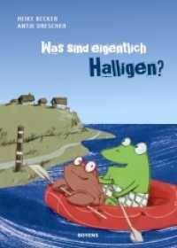 Was sind eigentlich Halligen? （2014. 48 S. durchgehend farbig illustriert. 24 cm）