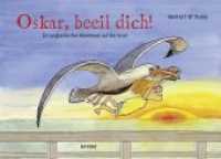 Oskar, beeil Dich! : Ein unglaubliches Abenteuer auf der Insel （2016. 48 S. m. zahlr. farb. Illustr. 21 x 28 cm）