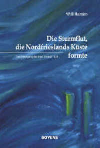 Die Sturmflut, die Nordfrieslands Küste formte : Der Untergang der Insel Strand 1634 （2022. 128 S. 3 Abb. 18.5 cm）