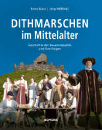 Dithmarschen im Mittelalter : Geschichte der Bauernrepublik und ihre Folgen （2025. ca. 50 Abbildungen. 27 cm）