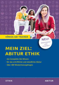 Mein Ziel: Abitur Ethik : Das komplette Abi-Wissen. Für die schriftliche und mündliche Abiturprüfung. Über 300 Wiederholungsfragen (Königs Abi-Trainer) （3. Aufl. 2018. 336 S. 240 mm）