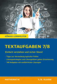 Textaufgaben einfach verstehen und sicher lösen - 7./8. Klasse : Königs Lernhilfen （1. Auflage. 2021. 144 S. 240 mm）