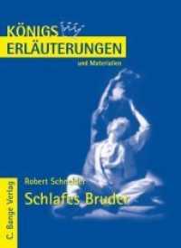 Robert Schneider 'Schlafes Bruder' : Textanalyse und Interpretation (Königs Erläuterungen und Materialien 390) （5. Aufl. 2011. 132 S. 157 mm）