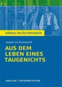 Aus dem Leben eines Taugenichts von Joseph von Eichendorff (Königs Erläuterungen und Materialien 215) （2011. 112 S. 180 mm）