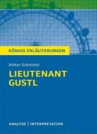 Arthur Schnitzler 'Lieutenant Gustl' : Textanalyse und Interpretation. Klasse 9-13. Realschule/Gymnasium. Inkl. Dowload (Königs Erläuterungen und Materialien 463) （2. Aufl. 2011. 120 S. 180 mm）