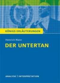 Heinrich Mann 'Der  Untertan' : Mit vielen zusätzlichen Infos zum kostenlosen Download (Königs Erläuterungen und Materialien 348) （4. Aufl. 2011. 116 S. 180 mm）