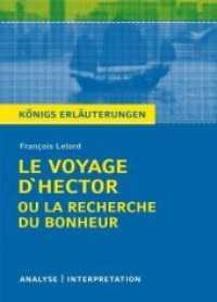 François Lelord 'Le Voyage d' Hector ou la Recherche du Bonheur' : Mit vielen zusätzlichen Infos zum kostenlosen Download (Königs Erläuterungen und Materialien 488) （1. Aufl. 2011. 116 S. m. Abb. 180 mm）