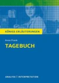 Anne Frank 'Tagebuch' : Mit vielen zusätzlichen Infos zum kostenlosen Download (Königs Erläuterungen und Materialien 410) （3. Aufl. 2012. 110 S. 180 mm）