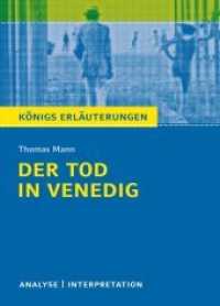 Thomas Mann 'Der Tod in Venedig' : Mit vielen zusätzlichen Infos zum kostenlosen Download (Königs Erläuterungen und Materialien 47) （1. Aufl. 2012. 120 S. 180 mm）