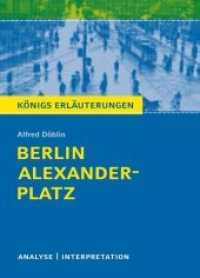 Berlin Alexanderplatz von Alfred Döblin : Textanalyse und Interpretation mit ausführlicher Inhaltsangabe und Abituraufgaben mit Lösungen (Königs Erläuterungen und Materialien 393) （3. Aufl. 2013. 120 S. 180 mm）