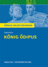 Sophokles: König Ödipus : Mit vielen zusätzlichen Infos zum kostenlosen Download (Königs Erläuterungen Bd.46) （3. Aufl. 2013. 120 S. 180 mm）