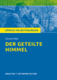 Christa Wolf: Der geteilte Himmel : Textanalyse und Interpretation mit ausführlicher Inhaltsangabe und Abituraufgaben mit Lösungen (Königs Erläuterungen 426) （2018. 140 S. 180 mm）