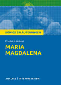 Friedrich Hebbel 'Maria Magdalena' : Textanalyse und Interpretation mit ausführlicher Inhaltsangabe und Abituraufgaben mit Lösungen (Königs Erläuterungen 176) （2018. 120 S. 180 mm）