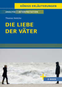 Die Liebe der Väter von Thomas Hettche - Textanalyse und Interpretation : mit Zusammenfassung, Inhaltsangabe, Szenenanalyse und Prüfungsaufgaben uvm. (Königs Erläuterungen 381) （2. Aufl. 2023. 144 S. 180 mm）