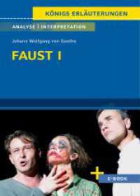 Faust I von Johann Wolfgang von Goethe - Textanalyse und Interpretation : mit Zusammenfassung, Inhaltsangabe, Charakterisierung, Szenenanalyse, Prüfungsaufgaben uvm. (Königs Erläuterungen 21) （2023. 164 S. 180 mm）