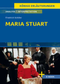 Maria Stuart von Friedrich Schiller - Textanalyse und Interpretation : mit Zusammenfassung, Inhaltsangabe, Charakterisierung, Szenenanalyse und Prüfungsaufgaben uvm. (Königs Erläuterungen 5) （2023. 116 S. 180 mm）