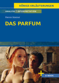 Das Parfum von Patrick Süskind - Textanalyse und Interpretation : mit Zusammenfassung, Inhaltsangabe, Charakterisierung, Szenenanalyse, Prüfungsaufgaben uvm. (Königs Erläuterungen 386) （2. Aufl. 2025. 148 S. 18 cm）