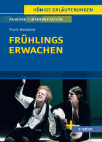 Frühlings Erwachen von Frank Wedekind - Textanalyse und Interpretation : mit Zusammenfassung, Inhaltsangabe, Szenenanalyse und Prüfungsaufgaben uvm. (Königs Erläuterungen 406) （2024. 130 S. 180 mm）