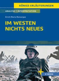 Im Westen nichts Neues von Erich Maria Remarque - Textanalyse und Interpretation : mit Zusammenfassung, Inhaltsangabe, Szenenanalyse, Prüfungsaufgaben uvm. (Königs Erläuterungen 433) （2. Aufl. 2024. 144 S. 180 mm）