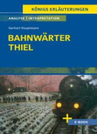 Bahnwärter Thiel von Gerhart Hauptmann - Textanalyse und Interpretation : mit Zusammenfassung, Inhaltsangabe, Szenenanalyse, Prüfungsaufgaben uvm. (Königs Erläuterungen 270) （2023. 140 S. 180 mm）
