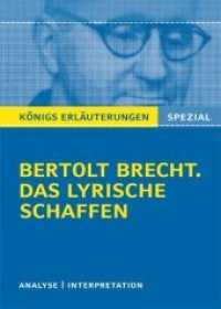 Bertolt Brecht 'Das lyrische Schaffen' : Interpretationen zu 12 wichtigen Gedichten. (Königs Erläuterungen Spezial) （1. Aufl. 2012. 176 S. 180 mm）