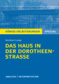 Hartmut Lange: Das Haus in der Dorotheenstraße : Textanalyse und Interpretation mit ausführlicher Inhaltsangabe (Königs Erläuterungen Spezial) （2018. 108 S. 180 mm）